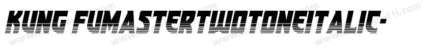 Kung FuMasterTwotoneItalic字体转换